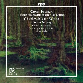 Franck: Grande Pièce Symphonique & Les Éolides - Widor: La Nuit De Walpurgis album cover