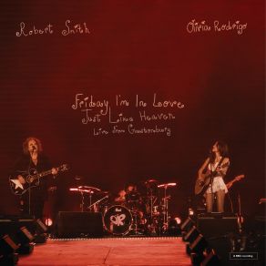 Friday I'm In Love / Just Like Heaven - Live From Glastonbury (A BBC Recording) (Maxi-Single) album cover