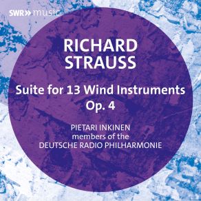 Suite B-Flat Major For 13 Wind Instruments, Op. 4 (Studio Recording) album cover