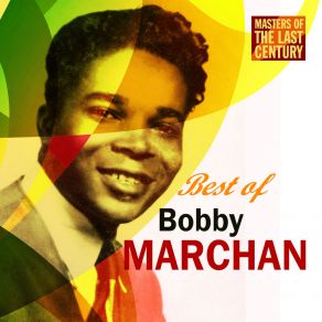 Masters Of The Last Century: Best Of Bobby Marchan album cover
