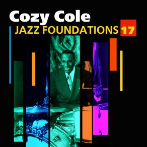 „Jazz Foundations“ Vol. 17 - Cozy Cole album cover