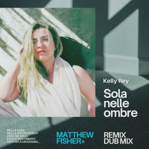 Sola Nelle Ombre (Matthew Fisher Remix, Matthew Fisher Dub Mix) album cover