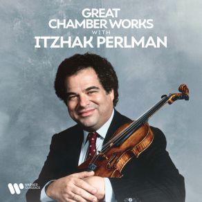 Great Chamber Works With Itzhak Perlman (CD2) album cover