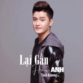 Lại Gần Hôn Anh # 1 album cover