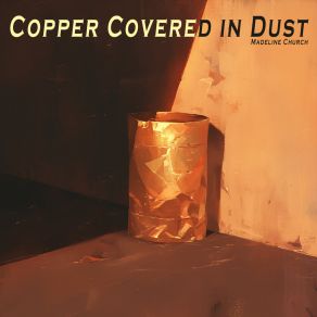 Copper Covered In Dust album cover