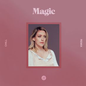Magic - Chill Remix (Single) album cover