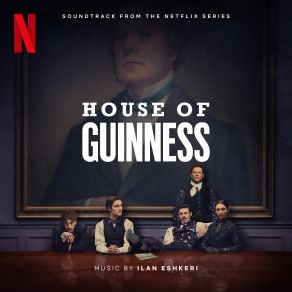 House Of Guinness (Soundtrack From The Netflix Series) album cover
