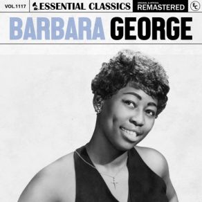 Essential Classics, Vol. 1117: Barbara George (CD2) album cover