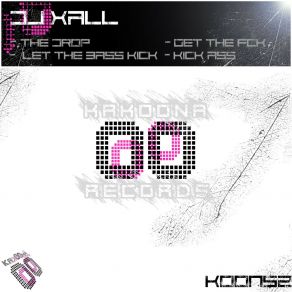 The Drop, Get The Fck, Let The Bass Kick, Kick Ass album cover