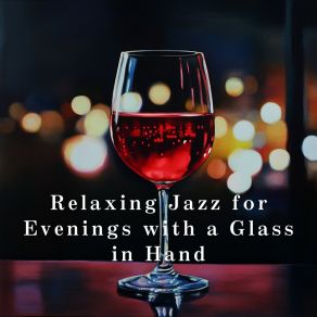 Relaxing Jazz For Evenings With A Glass In Hand album cover