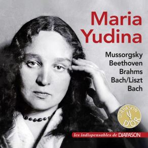 Maria Yudina: Works By Bach, Beethoven, Brahms & Mussorgsky (Les Indispensables De Diapason) album cover