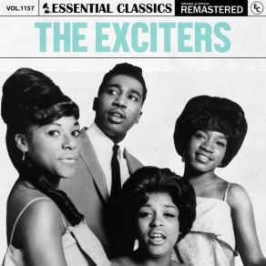 Essential Classics, Vol. 1157: The Exciters (CD1) album cover