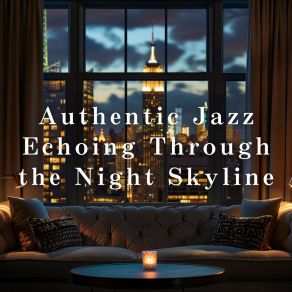 Authentic Jazz Echoing Through The Night Skyline album cover