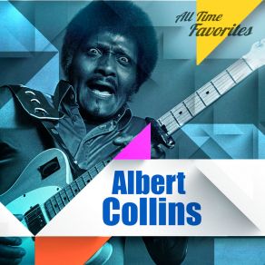 All Time Favorites: Albert Collins album cover