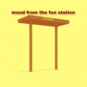 Mood From The Fun Station album cover