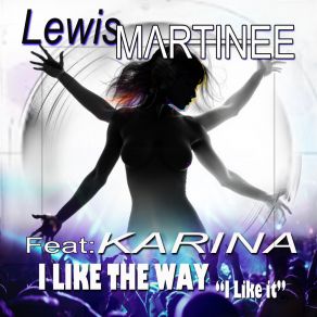 I Like The Way " I Like It " (Feat. Karina) album cover