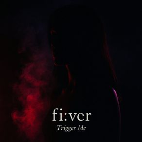 Fiːver Trigger Me album cover