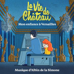 La Vie De Château, Mon Enfance À Versailles (Bande Originale Du Film) album cover