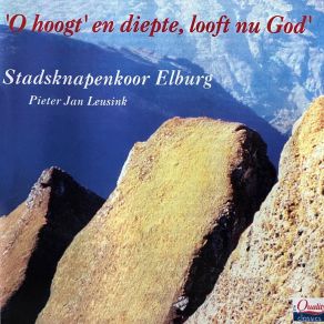 O Hoogt' En Diepte, Looft Nu God Stadsknapenkoor Elburg album cover