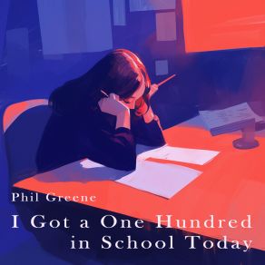 I Got A One Hundred In School Today album cover