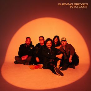 Burning Bridges Into Dust album cover