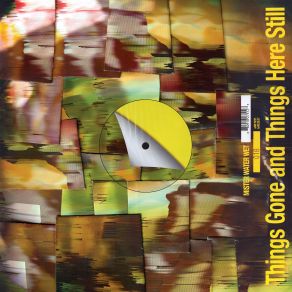 Things Gone And Things Here Still album cover