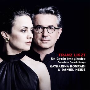 Liszt: Songs, Vol. III " Un Cycle Imaginaire " album cover