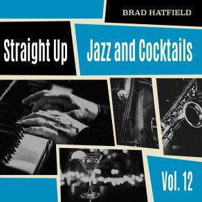 Straight Up: Jazz And Cocktails, Vol. 12 album cover