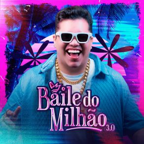 Baile Do Milhão 3.0 album cover