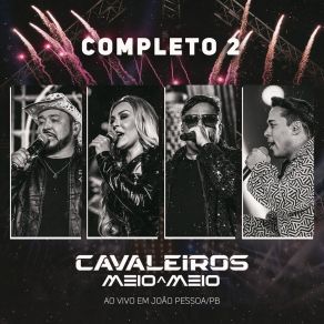 Cavaleiros Meio A Meio Completo 2 - Ao Vivo Em João Pessoa album cover