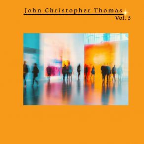 John Christopher Thomas, Vol. 3 album cover
