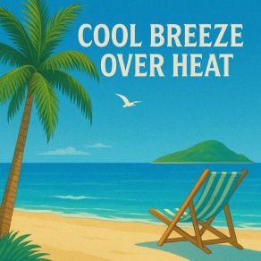 Cool Breeze Over Heat album cover