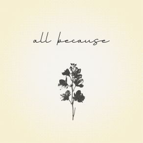 All Because album cover