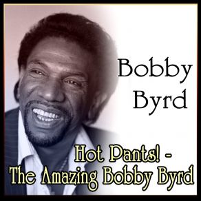 Hot Pants! - The Amazing Bobby Byrd album cover
