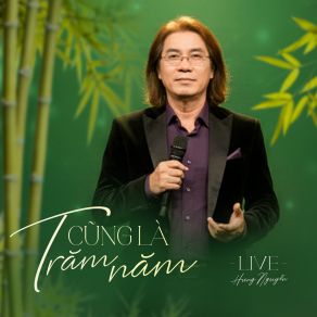 Cũng Là Trăm Năm (Live) album cover