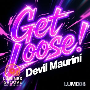 Get Loose! (Extended Mix) album cover