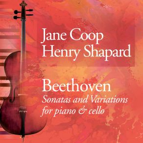 Beethoven: Sonatas & Variations For Piano & Cello By Jane Coop And Henry Shapard album cover