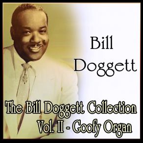 The Bill Doggett Collection Vol. II - Goofy Organ album cover