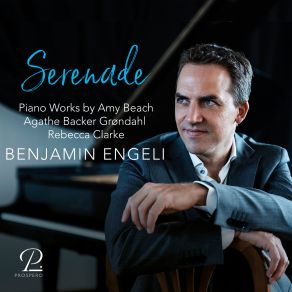 Serenade - Piano Works By Amy Beach, Agathe Backer Grøndahl, Rebecca Clarke album cover