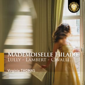 Mademoiselle Hilaire (Lully, Lambert, Cavalli) album cover
