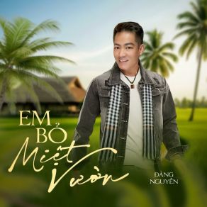 Em Bỏ Miệt Vườn album cover