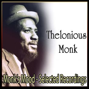 Monk’s Mood - Selected Recordings album cover