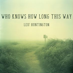 Who Knows How Long This Way album cover