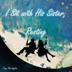 I Sit With His Sister, Resting album cover