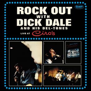 Rock Out With Dick Dale & His Del - Tones Live At Ciros album cover