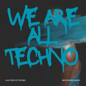 We Are All Techno album cover
