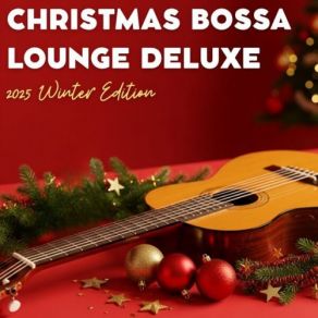 Christmas Bossa Lounge Deluxe – 2025 Winter Edition album cover