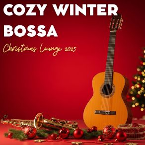 Cozy Winter Bossa – Christmas Lounge 2025 album cover
