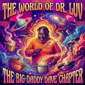 The World Of Dr. Luv - The Big Daddy Dave Chapter (Dr. Luv & Friends) album cover
