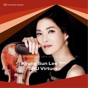 The House Concert Live Collection, Vol. 37: Kyung Sun Lee & SNU Virtuosi album cover